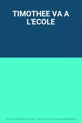Couverture du produit · TIMOTHEE VA A L'ECOLE