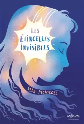 Couverture du produit · Les étincelles invisibles