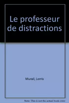 Couverture du produit · Le professeur de distractions