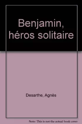Couverture du produit · Benjamin, héros solitaire
