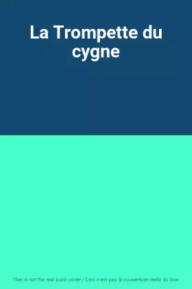 Couverture du produit · La Trompette du cygne