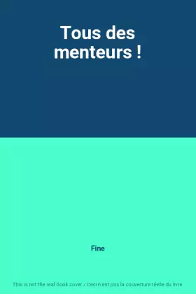 Couverture du produit · Tous des menteurs !