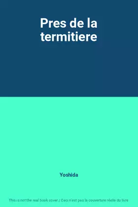 Couverture du produit · Pres de la termitiere