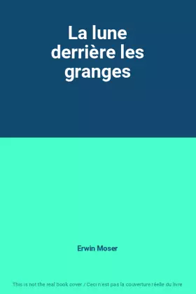 Couverture du produit · La lune derrière les granges