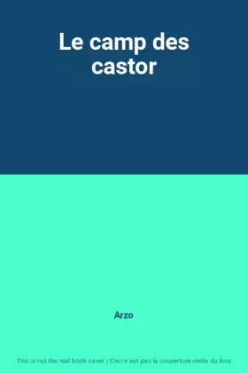 Couverture du produit · Le camp des castor