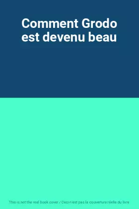 Couverture du produit · Comment Grodo est devenu beau