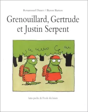 Couverture du produit · Grenouillard, Gertrude et Justin Serpent