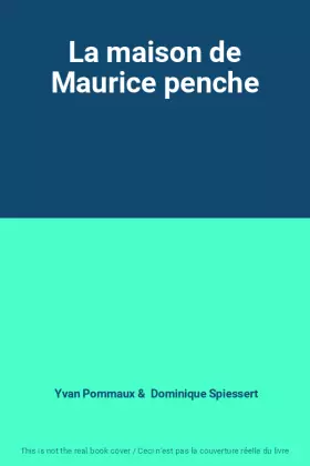 Couverture du produit · La maison de Maurice penche