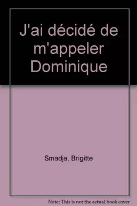 Couverture du produit · J'ai décidé de m'appeler Dominique