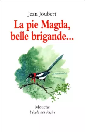 Couverture du produit · La pie Magda, belle brigande--