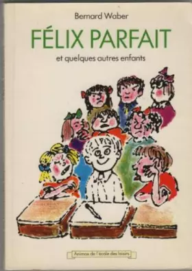 Couverture du produit · Felix parfait et quelques autres enfants