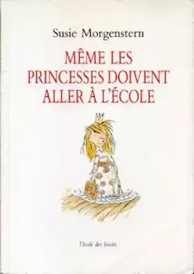 Couverture du produit · Même les princesses doivent aller à l'école