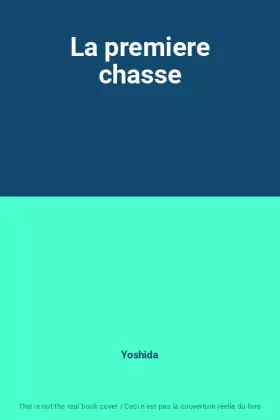 Couverture du produit · La premiere chasse