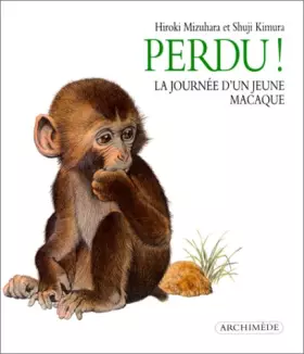 Couverture du produit · Perdu ! La Journée d'un jeune macaque
