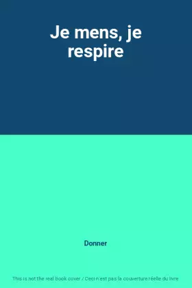 Couverture du produit · Je mens, je respire