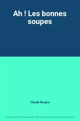Couverture du produit · Ah ! Les bonnes soupes