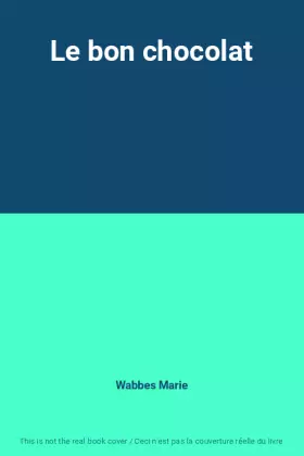 Couverture du produit · Le bon chocolat