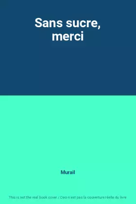 Couverture du produit · Sans sucre, merci