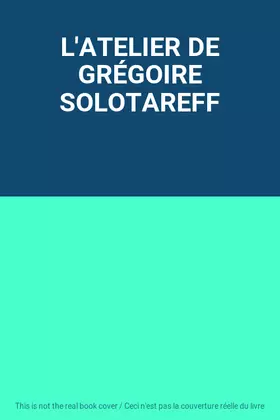 Couverture du produit · L'ATELIER DE GRÉGOIRE SOLOTAREFF