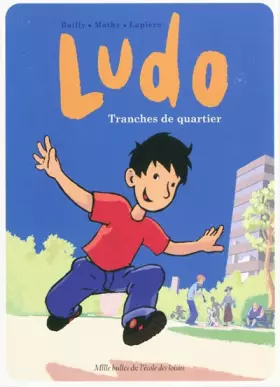 Couverture du produit · Ludo : Tranches de quartier