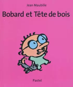 Couverture du produit · Bobard et Tête de bois