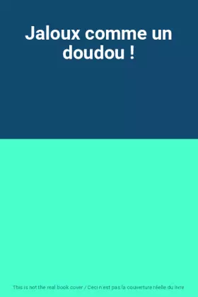 Couverture du produit · Jaloux comme un doudou !
