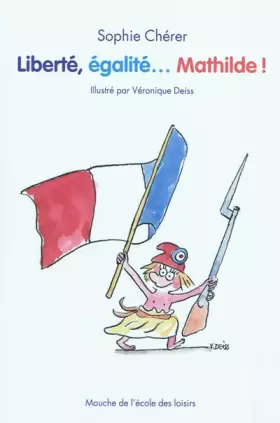 Couverture du produit · Liberté, égalité... Mathilde !