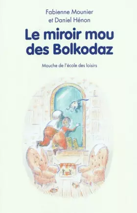 Couverture du produit · Le miroir mou des Bolkodaz