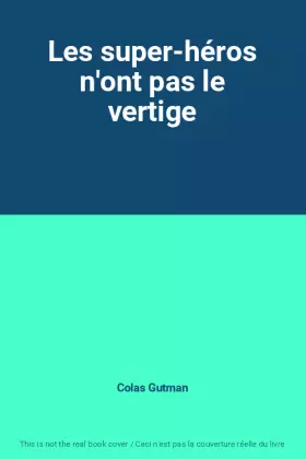 Couverture du produit · Les super-héros n'ont pas le vertige