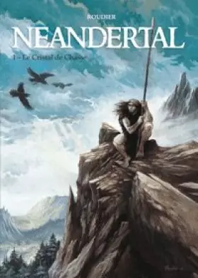 Couverture du produit · Néandertal, le cristal de chasse