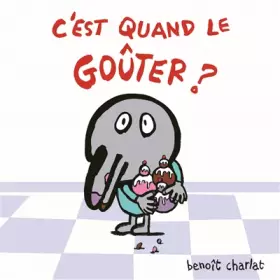 Couverture du produit · C'est quand le goûter ?