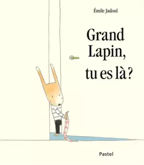 Couverture du produit · Grand lapin, tu es là ?