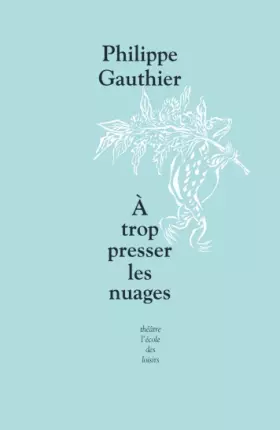 Couverture du produit · A trop presser les nuages