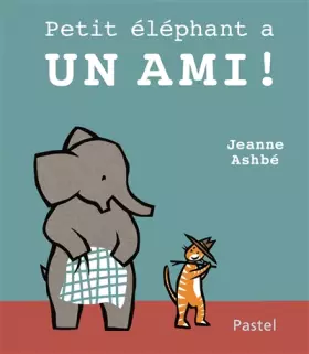 Couverture du produit · Petit éléphant a un ami