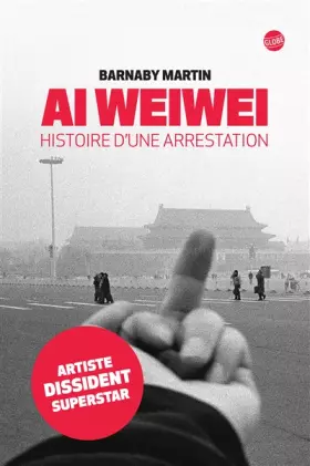 Couverture du produit · Ai Weiwei Histoire d'une arrestation