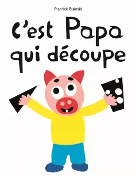 Couverture du produit · c'est papa qui decoupe