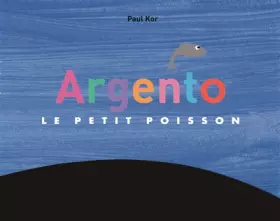 Couverture du produit · Argento le Petit Poisson