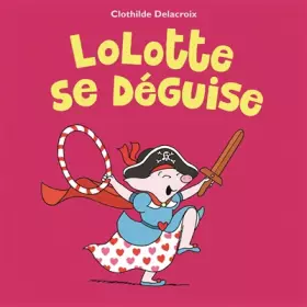 Couverture du produit · lolotte se deguise