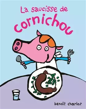 Couverture du produit · Saucisse de cornichou (La)