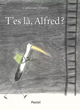 Couverture du produit · T'es là, Alfred?