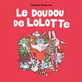 Couverture du produit · LE DOUDOU DE LOLOTTE