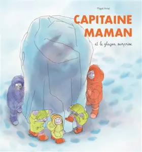 Couverture du produit · Capitaine maman et le glaçon surprise