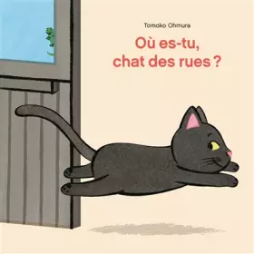 Couverture du produit · où es-tu, chat des rues ?