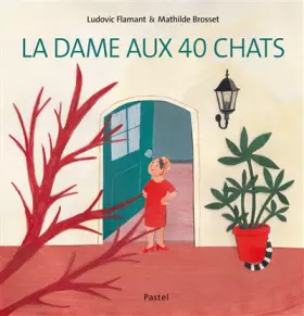 Couverture du produit · La dame aux 40 chats
