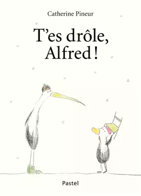 Couverture du produit · t'es drôle, Alfred