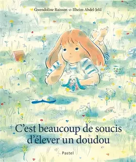 Couverture du produit · C'est beaucoup de soucis d'élever un doudou
