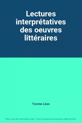 Couverture du produit · Lectures interprétatives des oeuvres littéraires