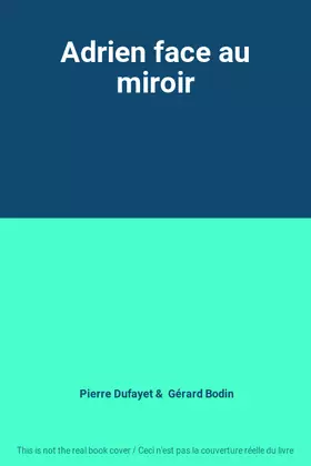 Couverture du produit · Adrien face au miroir