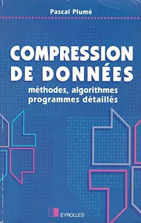 Couverture du produit · Compression de données : Méthodes, algorithmes et programmes détaillés
