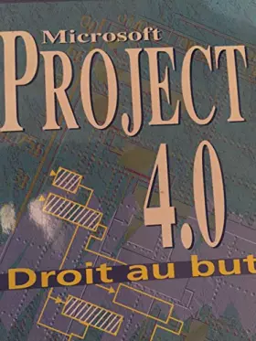 Couverture du produit · Microsoft Project 4.0: Droit au but